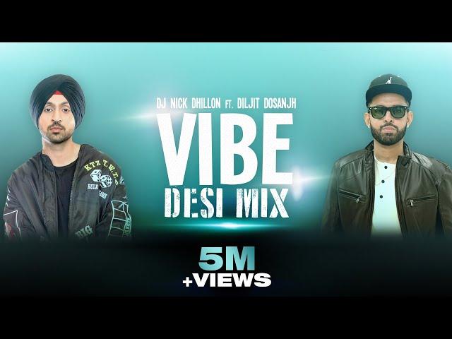 VIBE (Desi Mix) | DJ Nick Dhillon | Diljit | Latest Punjabi Songs Remix 2021