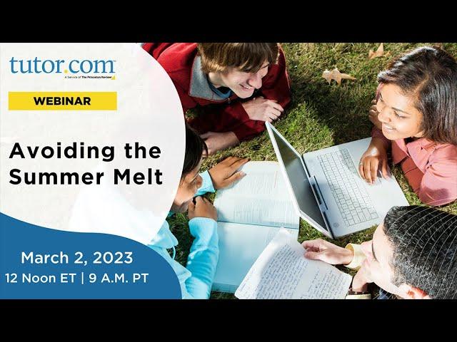 Avoiding the Summer Melt | Higher Education Webinars | Tutor.com