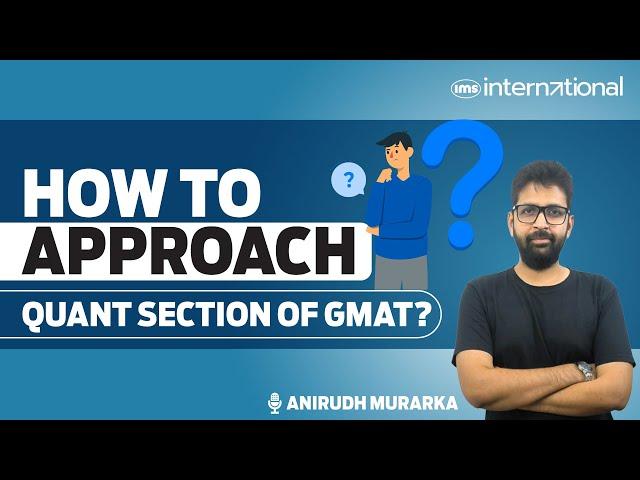 Crack the GMAT Quant Section | Proven Strategies for a 655+ Score | Anirudh Murarka