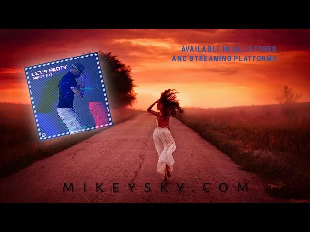 MIKEY SKY - LET'S PARTY [OUT NOW - ShiftAxis Records]