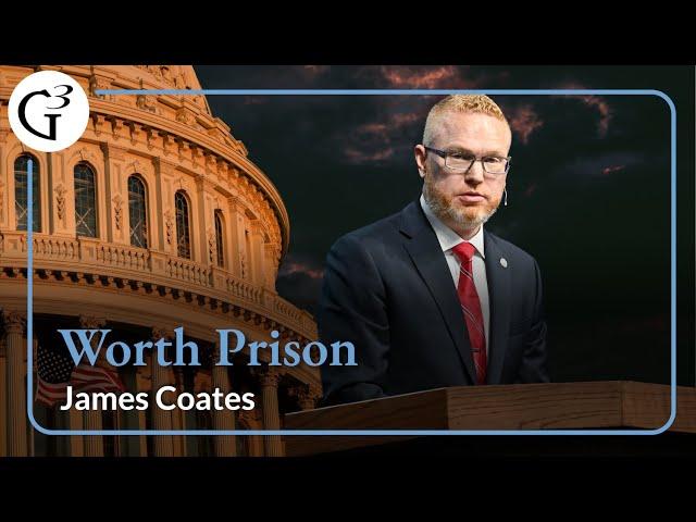 Worth Prison: Why Corporate Worship Is Essential | James Coates