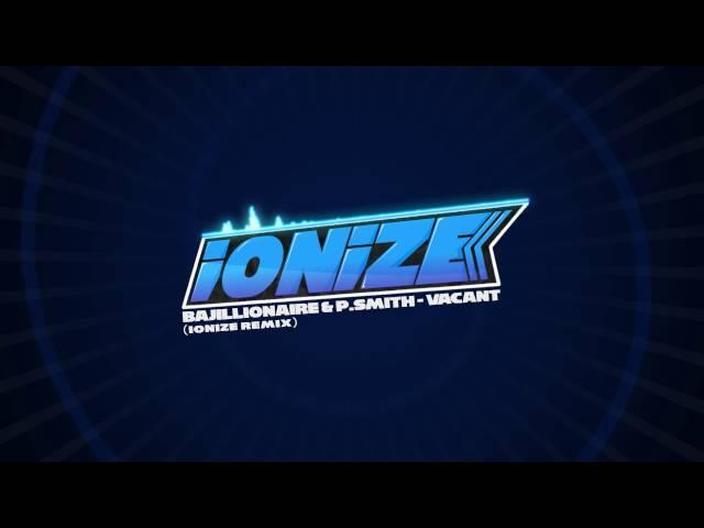 Bajillionaire & P.Smith - Vacant (iONiZE Remix) [Melbourne Bounce] *FREE DOWNLOAD*