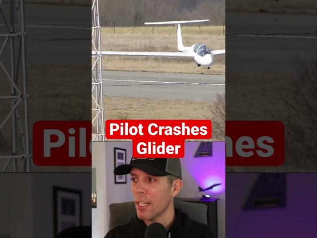 Pilot Crashes Glider!