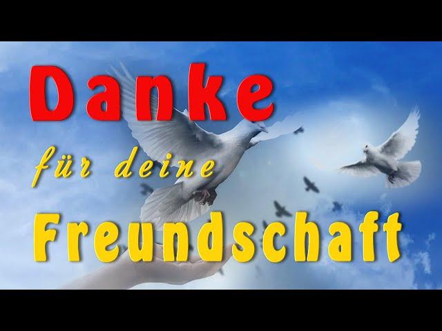 Danke für deine Freundschaft