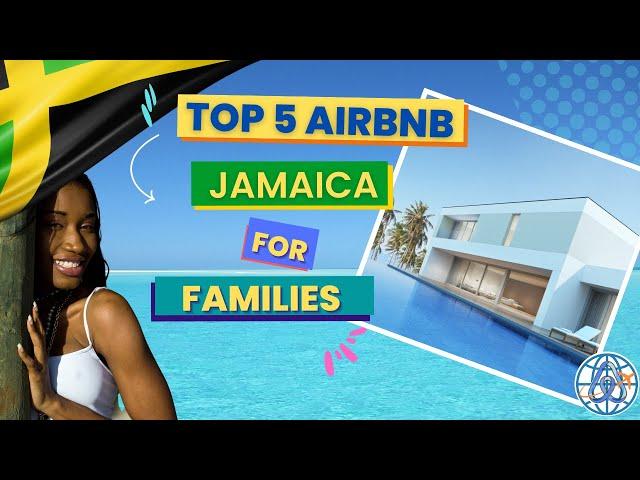 TOP 5 AIRBNB FOR A FAMILY STAY ON THE ISLAND OF JAMAICA