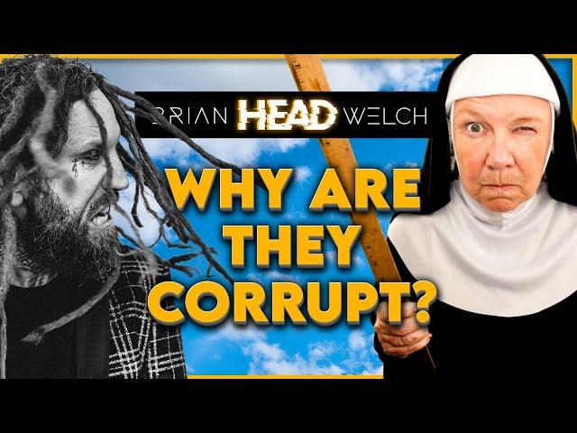 Brian Head Welch - Why are they Corrupt?