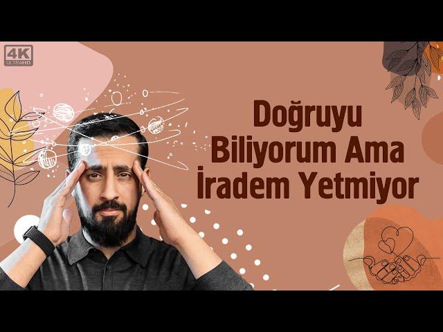 Doğruyu Biliyorum Ama İradem Yetmiyor - Gençlik Damarı @Mehmedyildiz