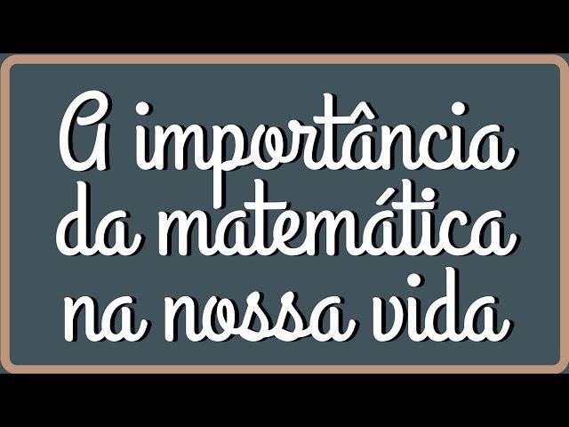 A IMPORTÂNCIA DA MATEMÁTICA NA NOSSA VIDA | Um vídeo pra quem não gosta de matemática [Prof. Alda]