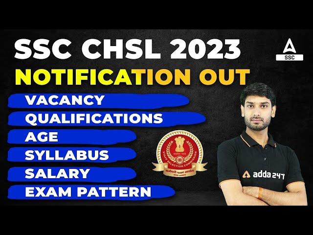 SSC CHSL Notification 2023 | Vacancy, Syllabus, Exam Pattern, Age, Salary | Full Details