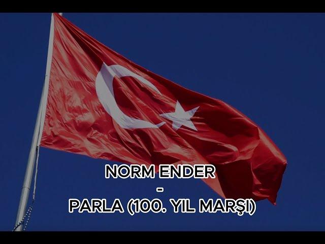 Norm Ender - Parla (100. Yıl Marşı) (Lyrics/Sözleri)