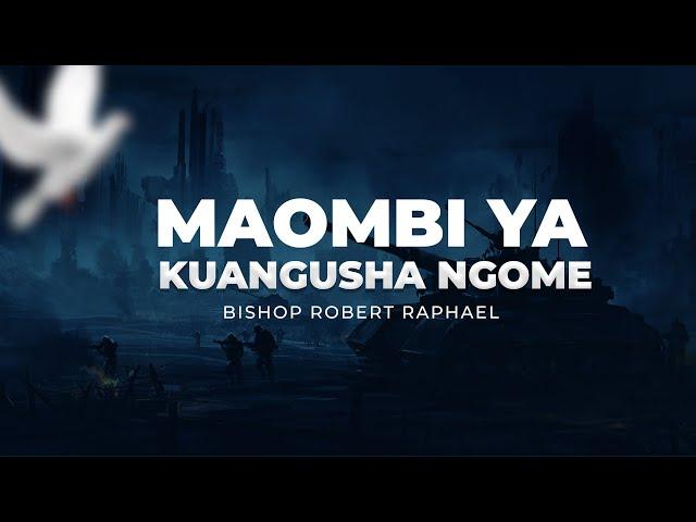 MAOMBI YA KUANGUSHA NGOME - Bishop Robert Raphael - 31-05-2024