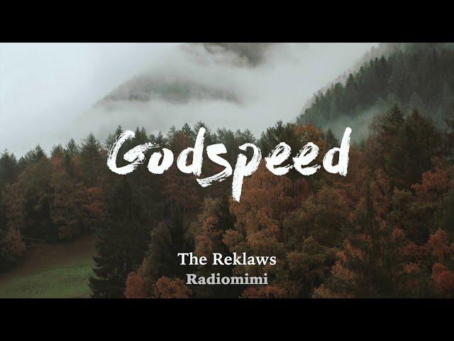 The Reklaws - Godspeed (Lyrics)