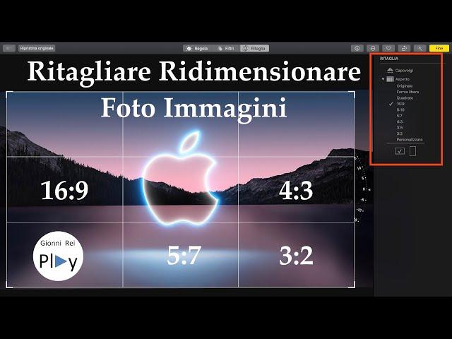 Ritagliare Ridimensionare Ratio Foto Immagini Mac Apple in formato 16:9 4:3 3:2 8:10 5:7 Mac.