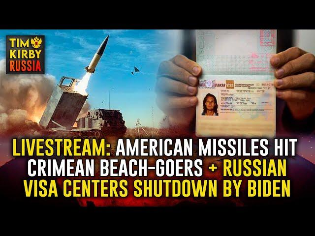 American missiles hit Crimean beach-goers + Russianvisa centers shutdown by Biden