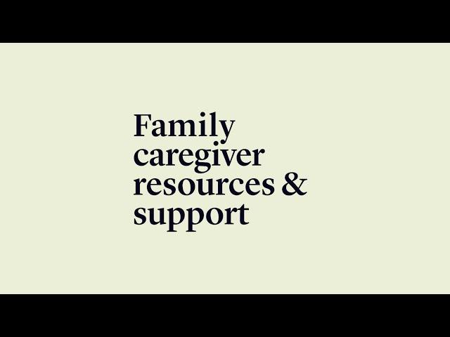 Family Caregiver Support and Resources