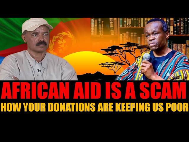 African Aid is a Scam: How Your Donations Keep Us Poor