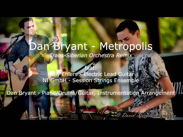 Dan Bryant - Metropolis [Trans-Siberian Orchestra Remix]