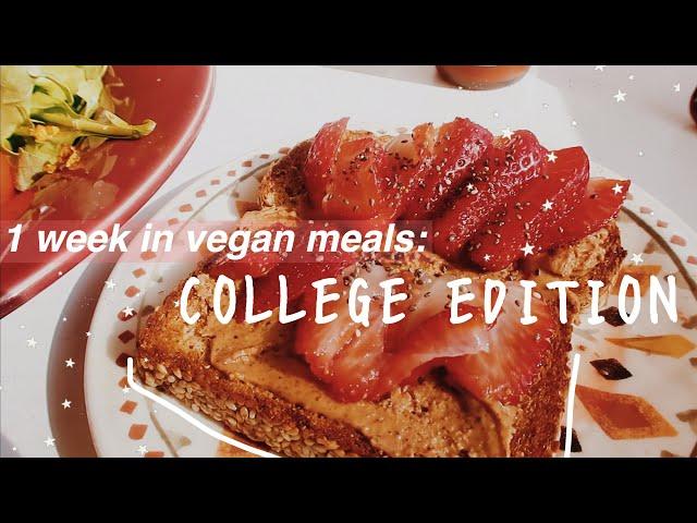 what I eat in a week as a vegan in college 