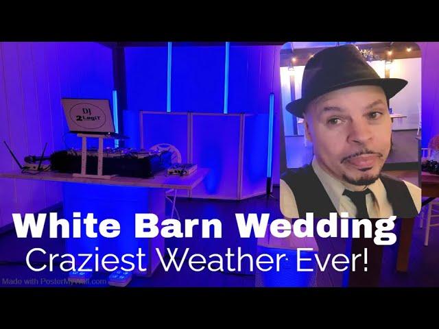 DJ Gig Log | CRAZY TERRIBLE WEATHER! | White Barn Events | 4-6-24