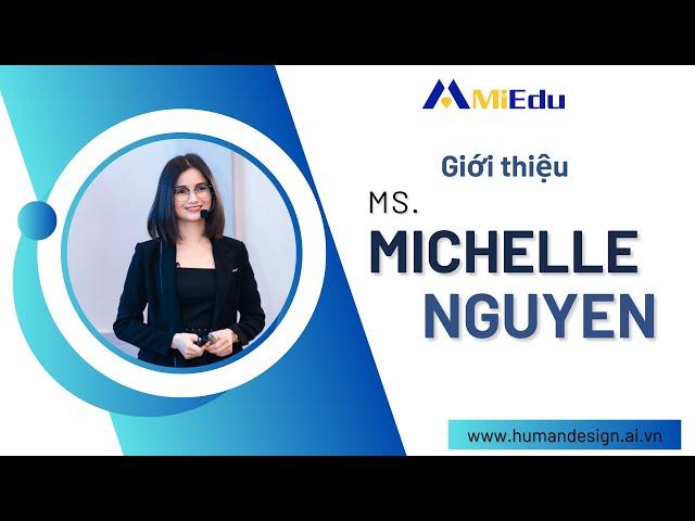 Giới thiệu về Mentor Michelle Nguyen. Human Design With MiEdu