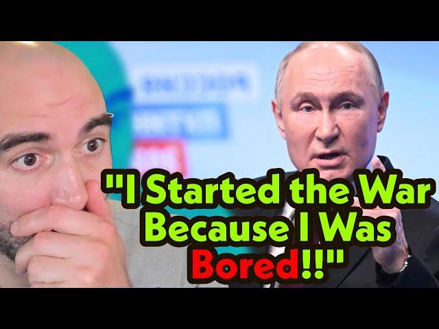 Putin's Latest Press Conference Was Pretty Unhinged!