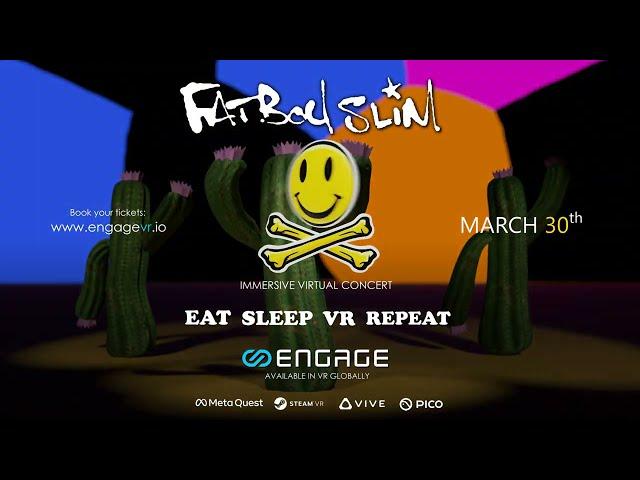 Fatboy Slim's 'Eat Sleep VR Repeat' Immersive Virtual Concert | ENGAGE