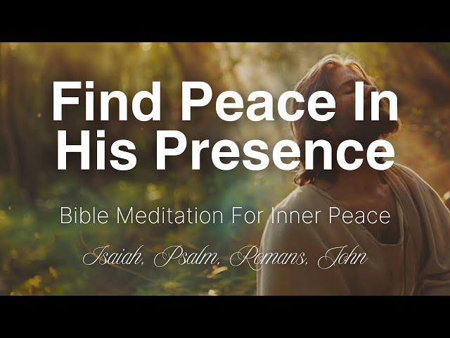 Scripture Verses For Finding Inner Peace | Bedtime Bible Meditation | Psalm, Isaiah, John, Romans