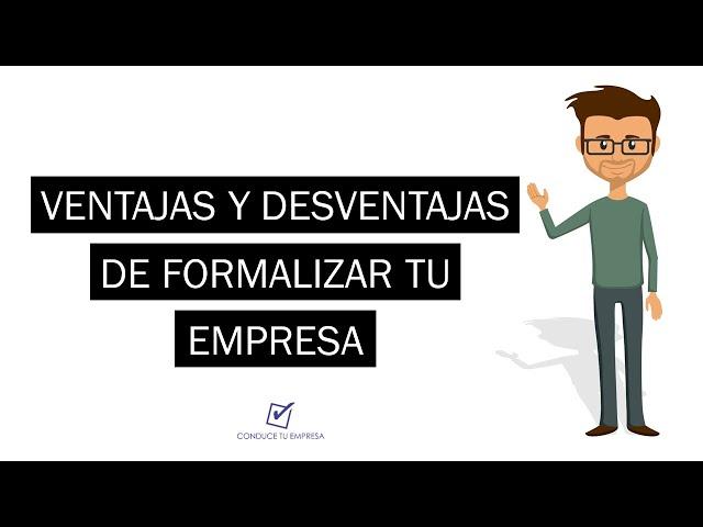 Ventajas y Desventajas de formalizar una empresa