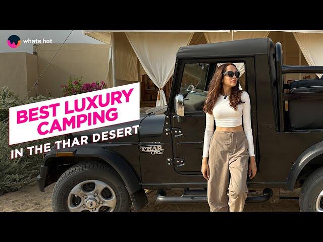 Luxury Camping In The Thar Desert | Dune Bashing, Camel Safari at Kanak Jaisalmer with @tanwidixit