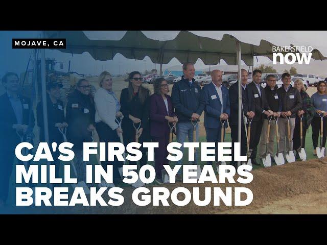 California's first steel mill in 50 years breaks ground in Kern County