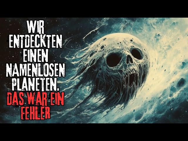 Wir ENTDECKTEN einen NAMENLOSEN Planeten. Das war ein FEHLER | Sci-Fi Creepypasta