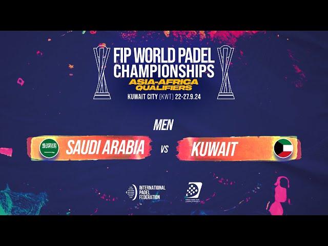  SAUDI ARABIA vs KUWAIT  - Men POS 5-8 - FIP WORLD PADEL CHAMPIONSHIPS ASIA-AFRICA QUALIFIERS