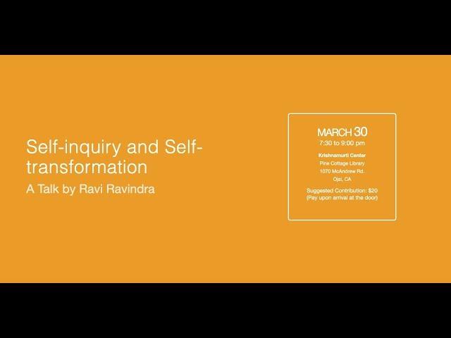 Self-inquiry and Self-transformation | A Talk by Ravi Ravindra