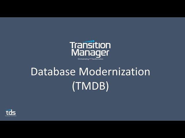 Introduction to TransitionManager for Database Modernization (TMDB)
