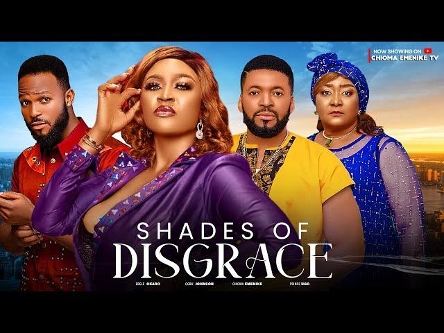 SHADES OF DISGRACE (New Movie) - CHIOMA EMENIKE - EBELE OKARO - 2024 NEW MOVIE NIGERIAN MOVIE