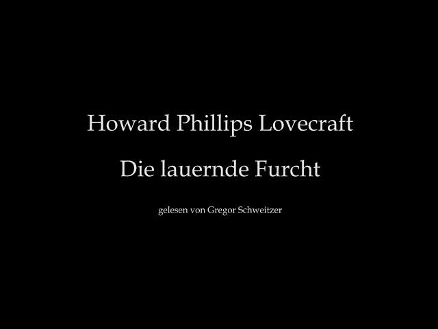 H. P. Lovecraft: Die lauernde Furcht [Hörbuch, deutsch]