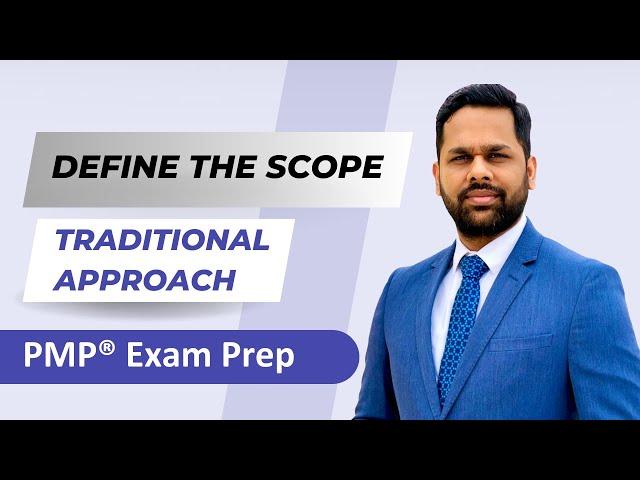 How to define Scope in a Traditional Approach project | PMP® Masterclass