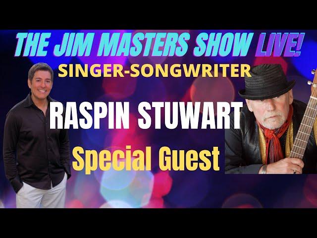 Singer & Songwriter Raspin Stuwart guests on The Jim Masters Show LIVE!