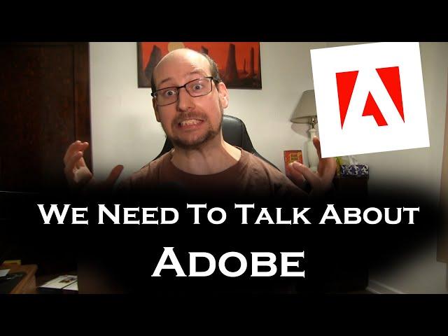 We Need To Talk About...Adobe