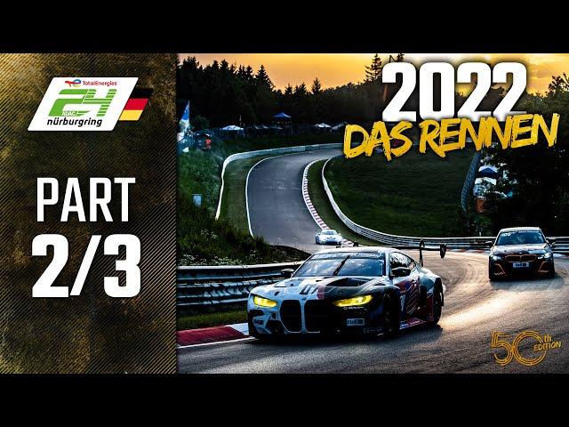 Das Rennen | Part 2/3 | ADAC TotalEnergies 24h Nürburgring 2022 |  Deutsch