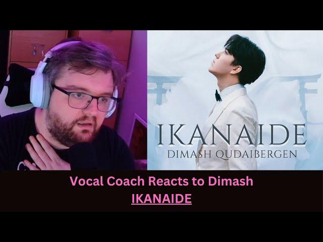 Dimash Makes us Melt with Ikanaide - Dimash - Vocal Coach Reacts