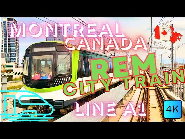 MONTREAL, CANADA  – REM LINE A1 – MONTREAL CITY TRAIN – 4K RIDE