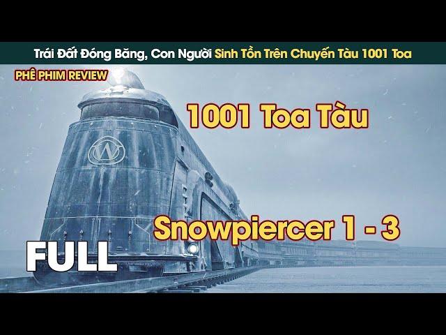 Kỷ Nguyên Băng Hà, Con Người Sinh Tồn Trên Đoàn Tàu 1001 Toa Chạy Quanh Trái Đất || Phê Phim Review