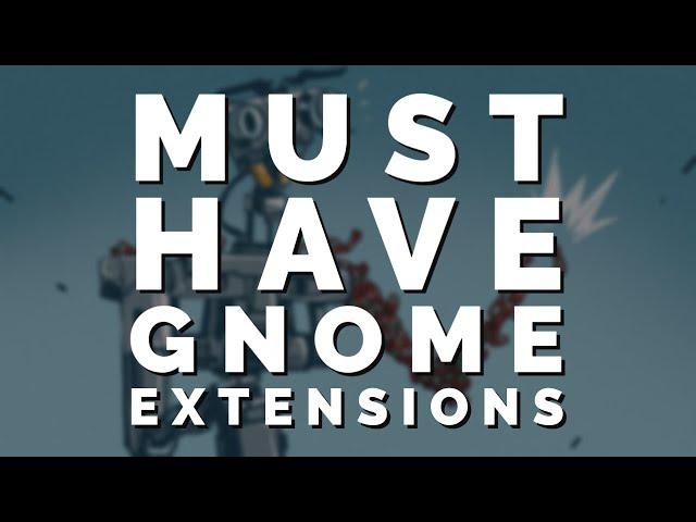 My Must-Have GNOME Extensions