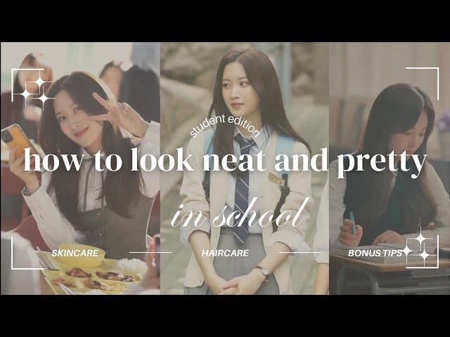 how to look neat and clean: school edition