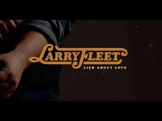 Larry Fleet – Lied about Love (Lyric Video)