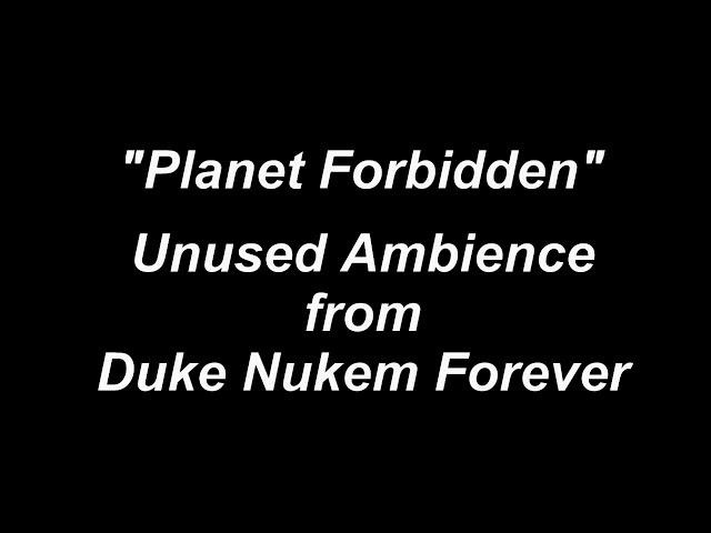 Planet Forbidden (Unused Ambience from Duke Nukem Forever)