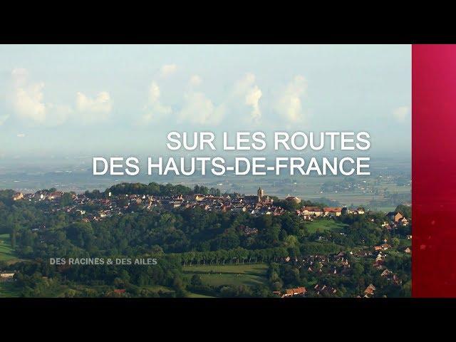 Sur les routes des Hauts-de-France - Émission intégrale