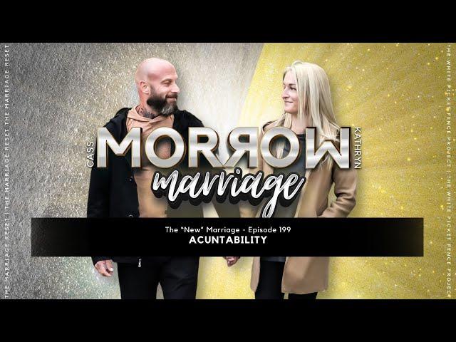 Acuntability | The 'NEW' Marriage | Ep199