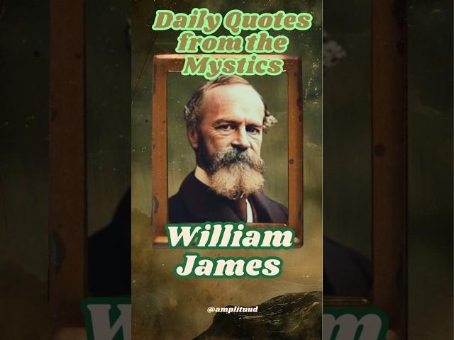 William James  Daily Quotes from the Mystics